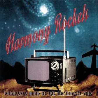 Paralyzed Mind Of The Archangel Void by Harmony Rockets