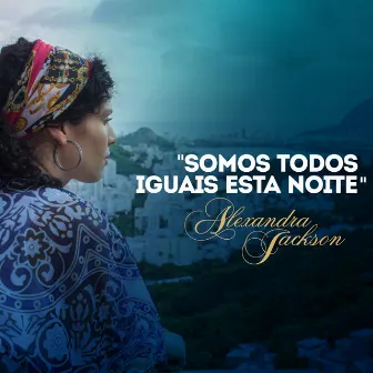 Somos Todos Iguais Esta Noite by Alexandra Jackson