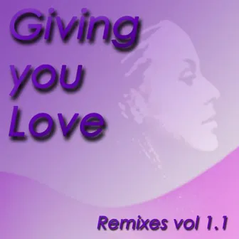 Giving You Love - Remixes, Vol. 1.1 by Nalaya Brown