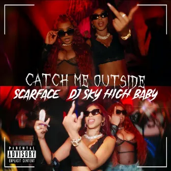 Catch Me Outside by DJ Sky High Baby