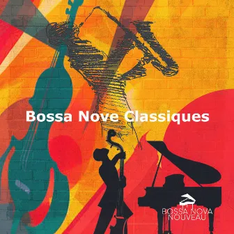 Bossa Nove Classiques by Bossa Nova Nouveau