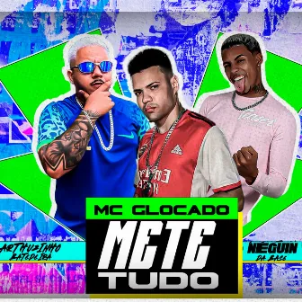 Mete Tudo by MC Glocado