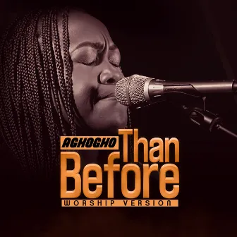 Than Before (Live Worship Version) by Aghogho