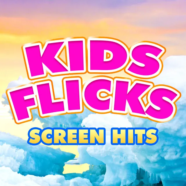 Kids Flicks - Screen Hits