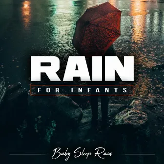 Rain for Infants by Baby Sleep Rain