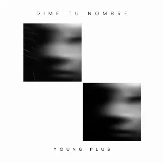 Dime tu nombre by Young Plus