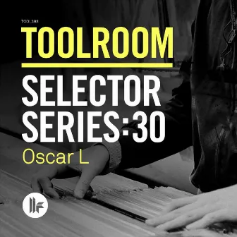 Toolroom Selector Series: 30 Oscar L by Oscar L