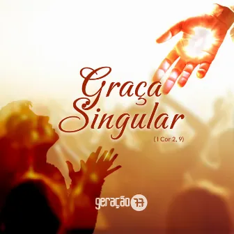 Graça Singular by Banda Geração 7.7