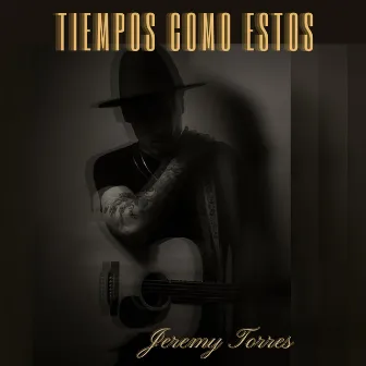 Tiempos Como Estos by Jeremy Torres