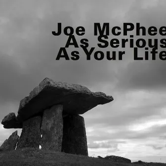 As Serious as Your Life by Joe Mcphee