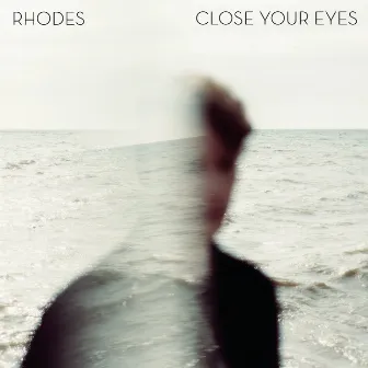 Close Your Eyes by RHODES