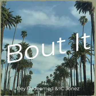 Bout It by IC Jonez