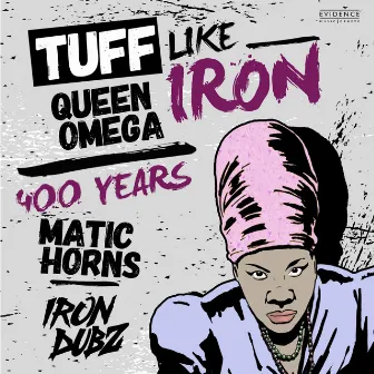 Tuff Like Iron / 400 Year's by Matic Horns