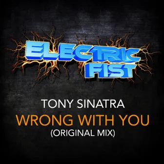 Wrong With You by Tony Sinatra