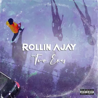 Two Exes by Rollin' Ajay