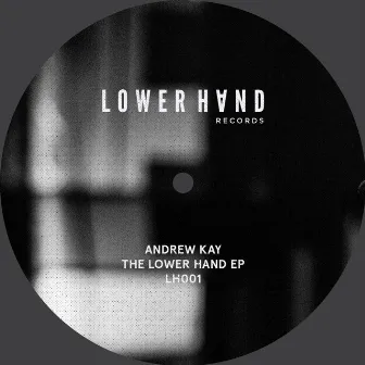 The LowerHand EP by Andrew Kay UK