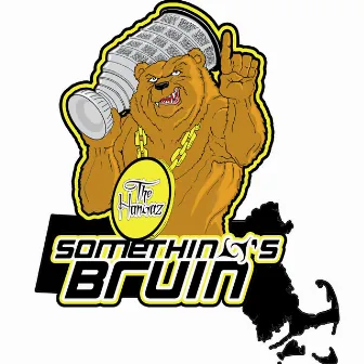 Something's Bruin by The Hangaz