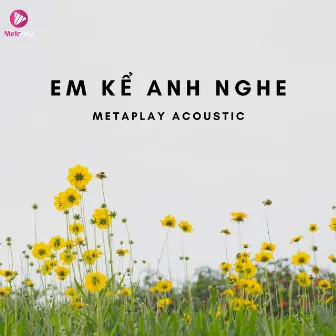 Em Kể Anh Nghe (Acoustic) by Minh Minh