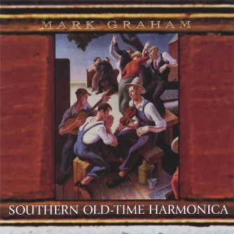 Southern Old-Time Harmonica by Mark Graham