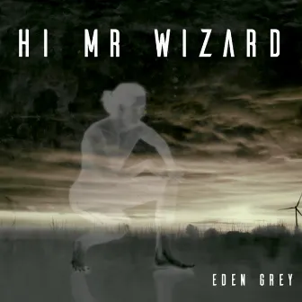 Hi Mr Wizard EP by Eden Grey