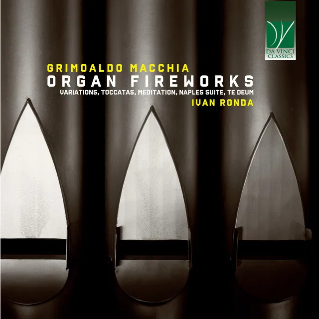 Grimoaldo Macchia: Organ Fireworks (Variations, Toccatas, Meditation, Naple Suite, Te Deum)