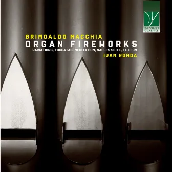 Grimoaldo Macchia: Organ Fireworks (Variations, Toccatas, Meditation, Naple Suite, Te Deum) by 