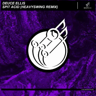 Spit Acid (Heavyswing Remix) by Deuce Ellis