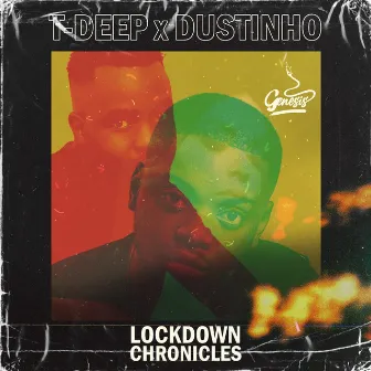 Lockdown Chronicals by T-Deep&Dustinho