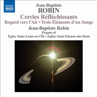 Robin, J.-B.: Organ Music by Jean-Baptiste Robin