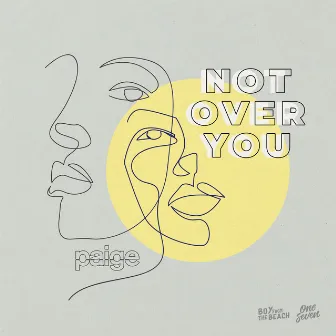 Not Over You (feat. Courtney Drummey) by Paige