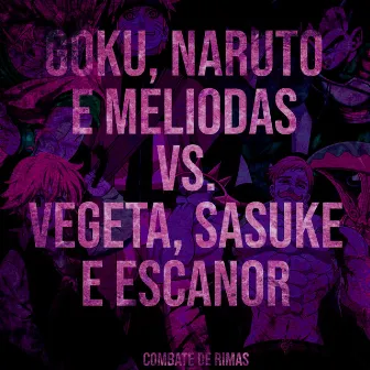 Goku, Naruto e Meliodas VS. Vegeta, Sasuke e Escanor by Yondax