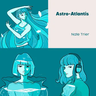 Astro-Atlantis by Nate Trier