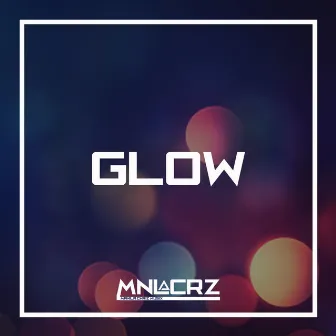 Glow by Manila ChriZ