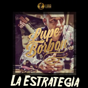 La Estrategia by Lupe Borbon y su Blindaje 7