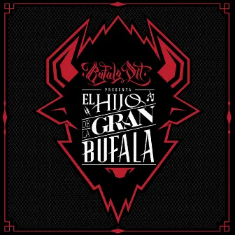 El Hijo de la Gran Bufala by Bufalo Dit