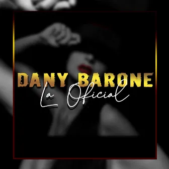 La Oficial by Dany Barone