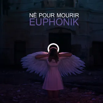 Né pour mourir by Euphonik