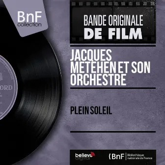 Plein soleil (Original Motion Picture Soundtrack, Mono Version) by Jacques Metehen Et Son Orchestre