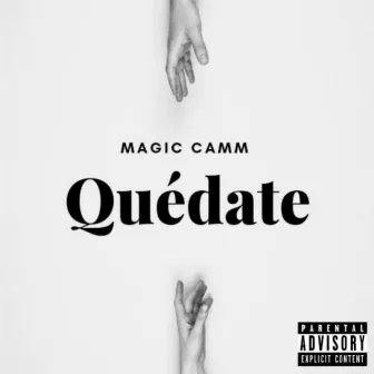 Quédate by Magic Camm