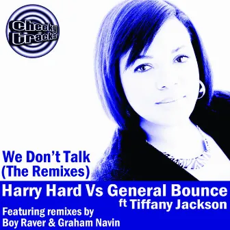 We Don't Talk (The Remixes) by General Bounce