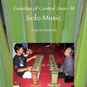 Gamelan of Central Java - 18 Solo Music by Soloists of Surakarta