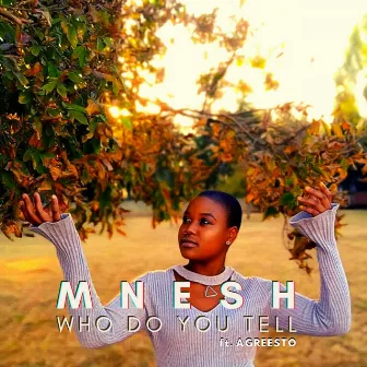 Who Do You Tell by MNESH