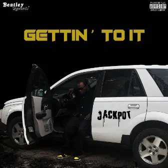 Gettin' to It by Jackpot