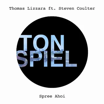 Spree Ahoi (feat. Steven Coulter) by Thomas Lizzara