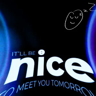 It'll Be Nice To Meet You Tomorrow by Vivid Fever Dreams