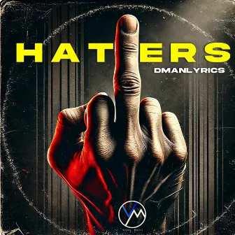 Haters by Dmanlyrics