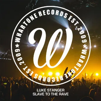 Slave To The Rave by Luke Stanger