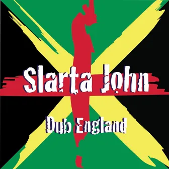 Dub England by Slarta John