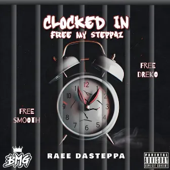 Clocked In (Free My Steppaz) by Raee Dasteppa