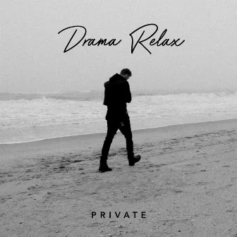 Private by Drama Relax